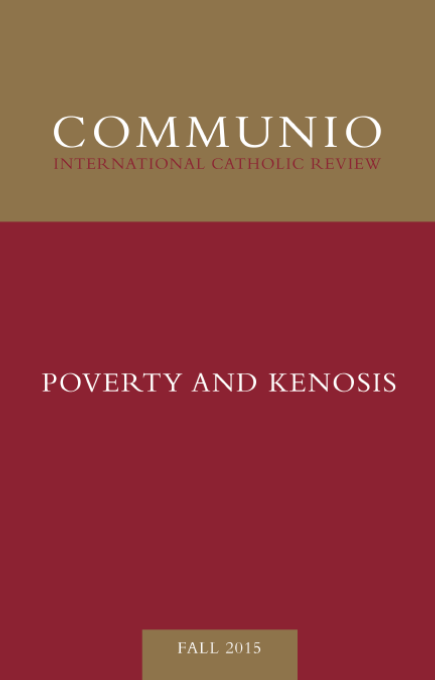 Communio - Fall 2015 - Poverty and Kenosis