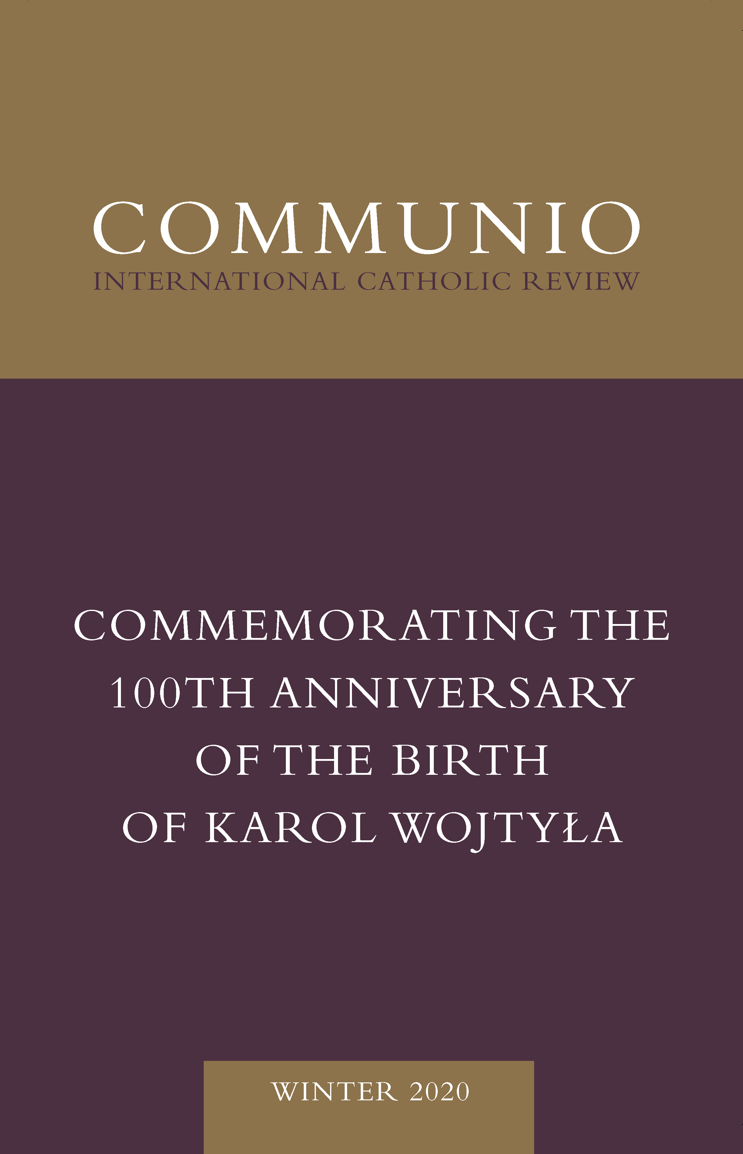 Communio - Winter 2020 - Commemorating the 100th Anniversary of the Birth of Karol Wojtyła