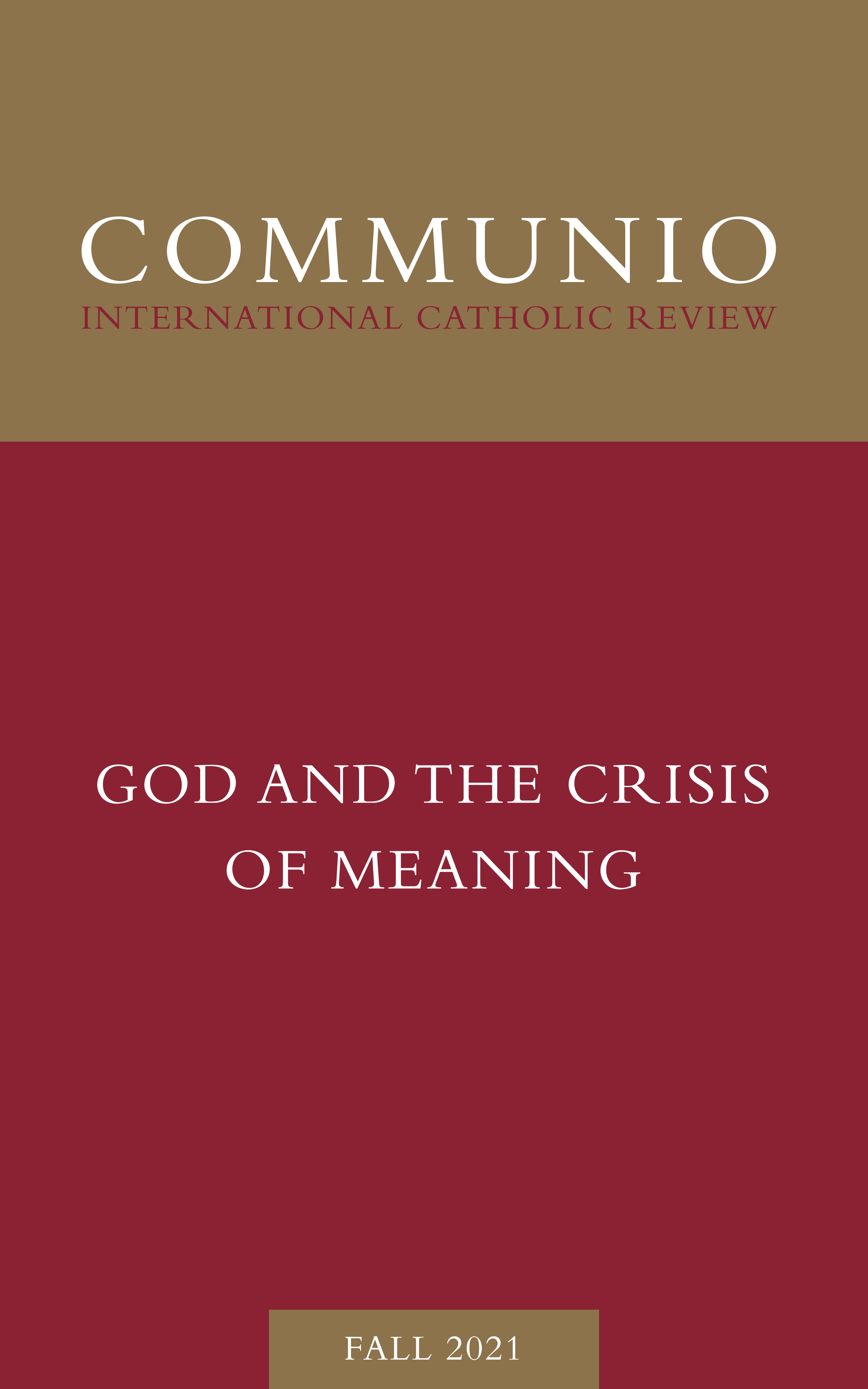 Communio - Fall 2021 - God and the Crisis of Meaning